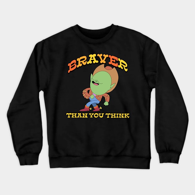 Braver Than You Think Goblin Cowpoke Crewneck Sweatshirt by RadicalLizard